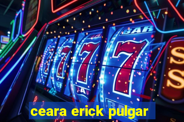 ceara erick pulgar